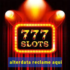 alterdata reclame aqui